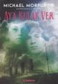 Aya Kulak Ver, Michael Morpurgo