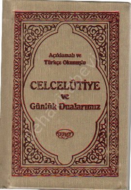 Açıklamalı ve Türkçe Okunuşlu Celcelutiye ve Günlük Dualarımız / Mehmet Nihat