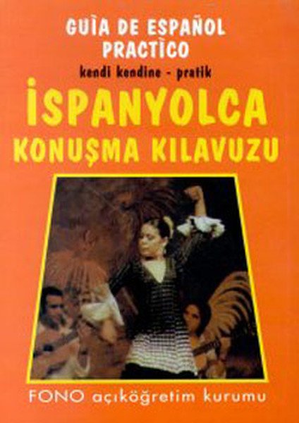 Fono Kendi Kendine Pratik İspanyolca Konuşma Kılavuzu Guia de Espanol Practico