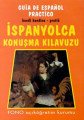 Fono Kendi Kendine Pratik İspanyolca Konuşma Kılavuzu Guia de Espanol Practico