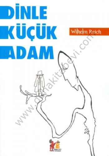 Dinle Küçük Adam - Wilhelm Reich