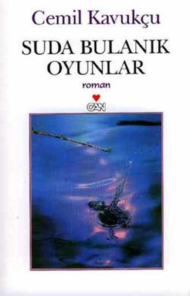 SUDA BULANIK OYUNLAR, Cemil Kavukçu