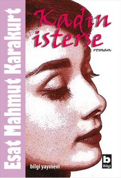 Kadın İsterse, Esat Mahmut Karakurt