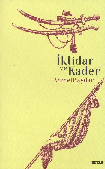 İktidar ve Kader, Ahmet Baydar