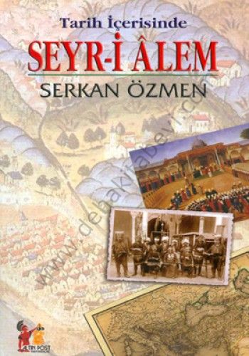 Tarih İçerisinde Seyr-i Alem - Serkan Özmen