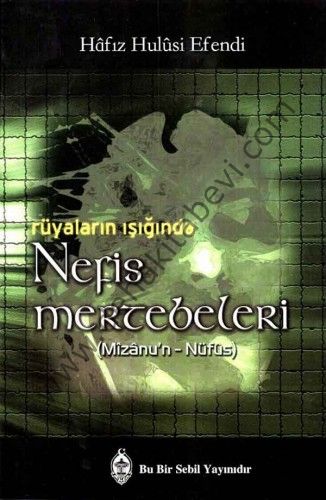 Rüyaların Işığında Nefis Mertebeleri - Hafız Hulusi Efendi