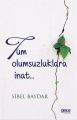 Tüm Olumsuzluklara İnat, Sibel Baydar
