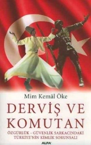 Derviş ve Komutan, Mim Kemal Öke