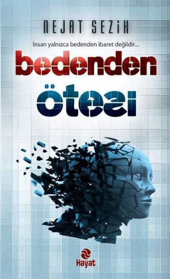 Bedenden Ötesi; İnsan Yalnızca Bedenden İbaret Değildir