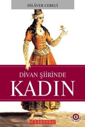 Divan Şiirinde Kadın, Dilaver Cebeci