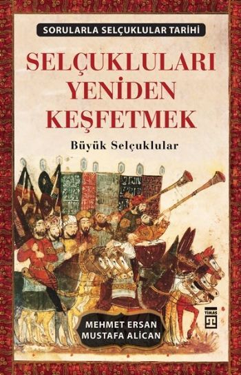 Selçukluları Yeniden Keşfetmek; Büyük Selçuklular -