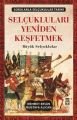 Selçukluları Yeniden Keşfetmek; Büyük Selçuklular -