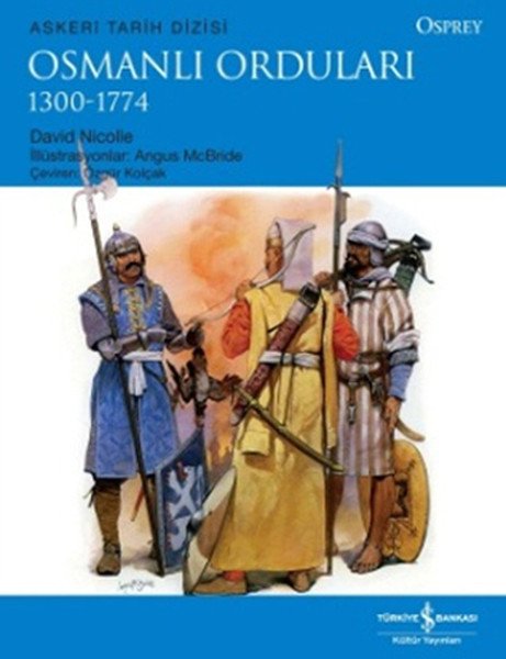 Osmanlı Orduları 1300 1774, David Nicolle