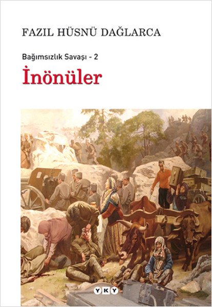 İnönüler Bağımsızlık Savaşı 2, Fazıl Hüsnü Dağlarca