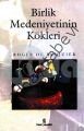 Birlik Medeniyetinin Kökleri, İnsan Yayınları