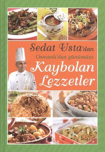 Sedat Usta'dan Osmanlı'dan Günümüze Kaybolan Lezzetler