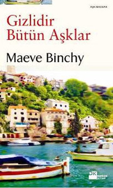 Gizlidir Bütün Aşklar, Maeve Binchy, Doğan Kitap