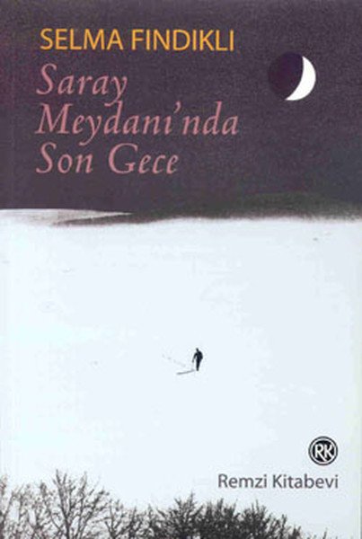 Saray Meydanı'nda Son Gece, Selma Fındıklı, Remzi Kitabevi