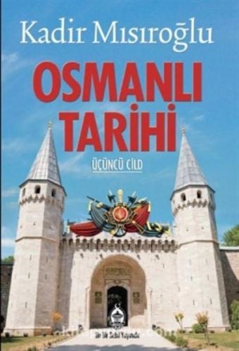 Osmanlı Tarihi 3. Cilt, Kadir Mısıroğlu