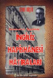 İstanbulun İşgalinde İngiliz Hapishanesi Hatıraları - Cevat Rüştü