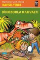 Dinozorla Kahvaltı, Mavisel Yener