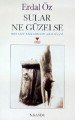 SULAR NE GÜZELSE, Erdal Öz