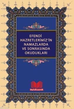 Efendi Hazretlerimizin Namazlarda Okudukları, Kitapkalbi
