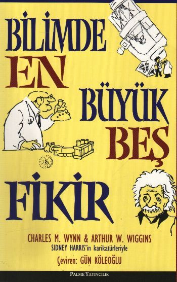 Bilimde En Büyük Beş Fikir - Arthur W. Wiggins;Charles M. Wynn