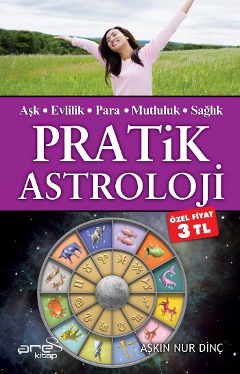 Aşk-Evlilik-Para-Mutluluk-Sağlık Pratik Astroloji - Aşkın Nur Dinç