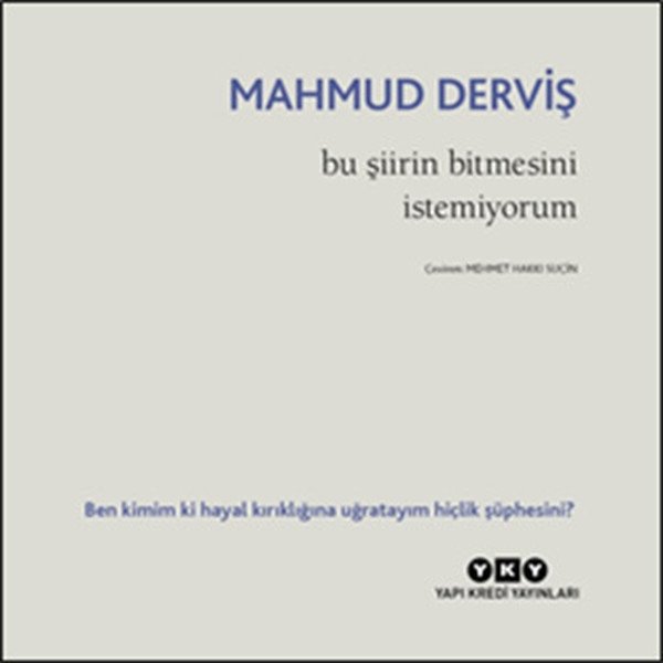 Bu Şiirin Bitmesini İstemiyorum, Mahmud Derviş