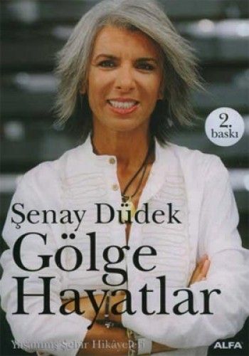 Gölge Hayatlar, Şenay Düdek