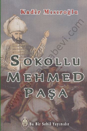 Sokollu Mehmed Paşa - Kadir Mısıroğlu