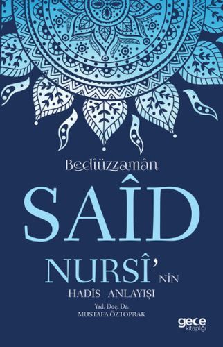 Bedizzaman Said Nursi'nin Hadis Anlayışı, Mustafa Öztoprak