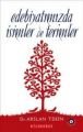 EDEBİYATIMIZDA İSİMLER VE TERİMLER