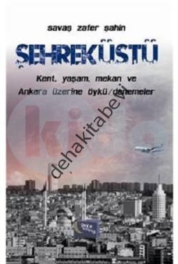 Şehreküstü, Savaş Zafer Şahin