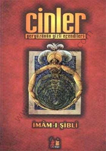 Cinler - Yeryüzünün Gizli Efendileri - İmâmı Şiblî