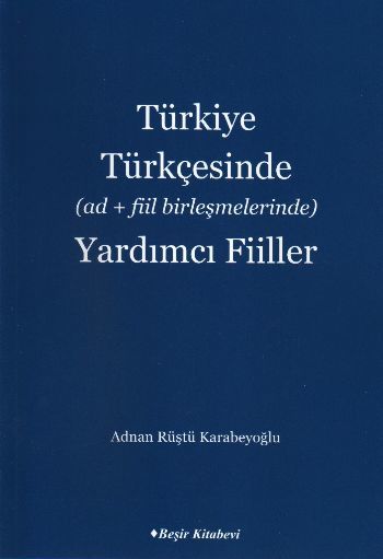 Türkiye Türkçesinde AdFiil Birleşmelerinde Yardımcı Fiiller