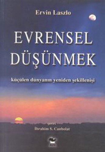 Evrensel Düşünmek, Ervin Laszlo