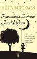 Karanlıkta Şarkılar Fısıldarken, Hüseyin Gökmen