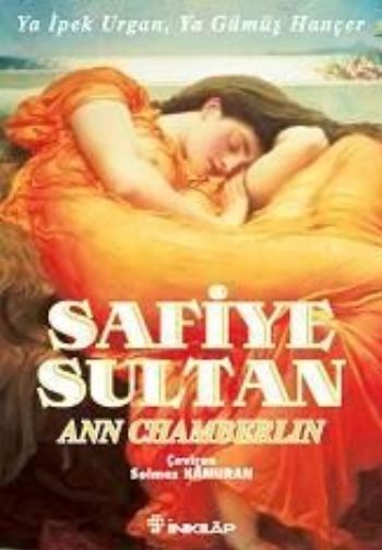 Safiye Sultan 2 (Cep Boy) Ya İpek Urgan, Ya Gümüş Hançer, Ann Chamberlin