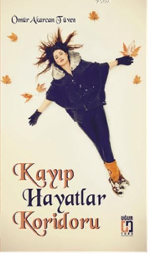 Kayıp Hayatlar Koridoru, Ömür Akarcan Tüven