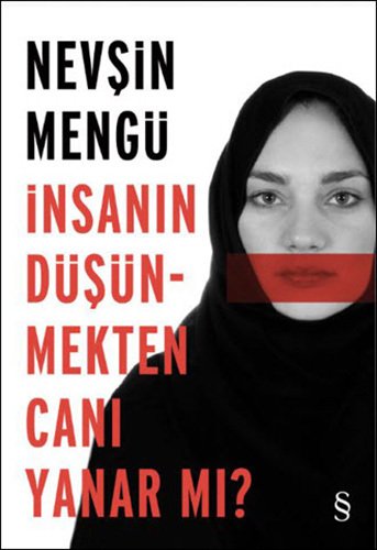 İnsanın Düşünmekten Canı Yanar mı?, Nevşin Mengü