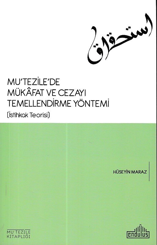 Mutezilede Mükafat Ve Cezayı Temellendirme Yöntemi-İstihkak Teorisi, Endülüs Yayınları