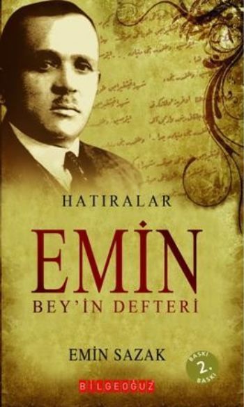 Emin Beyin Defteri (Hatıralar), Emin Sazak