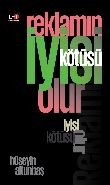 Reklamın İyisi Kötüsü Olur, Hüseyin Altunbaş, Literatürk Academia