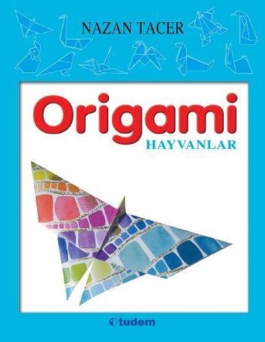 Origami Hayvanlar, Nazan Tacer