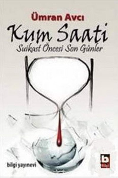 Kum Saati Suikast Öncesi Son Günler, Ümran Avcı