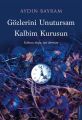 Gözlerini Unutursam Kalbim Kurusun, Aydın Bayram
