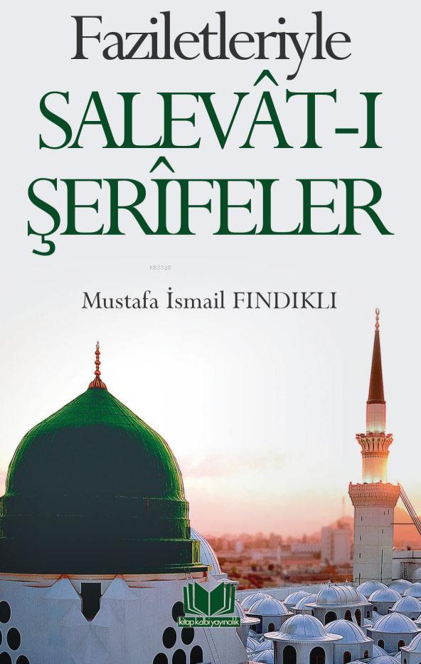 Faziletleriyle Salevât-ı Şerifeler, M.İsmail Fındıklı
