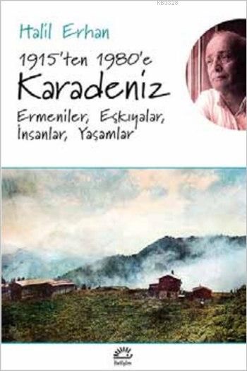 1915'ten 1980'e Karadeniz Ermeniler, Eşkıyalar, İnsanlar, Yaşamlar, Halil Erhan, İletişim